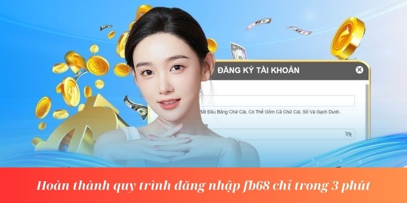 Đăng Nhập fb68 | Đường Link Chính Thức Nhà Cái fb68 3 Hoàn thành quy trình đăng nhập fb68 chỉ trong 3 phút